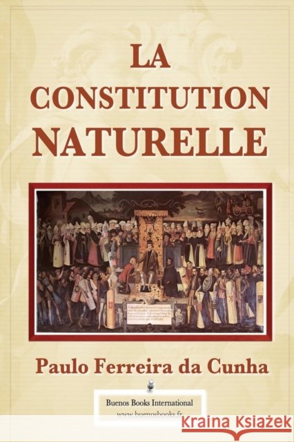 La Constitution Naturelle Paulo Ferreir 9782366700503 Buenos Books America