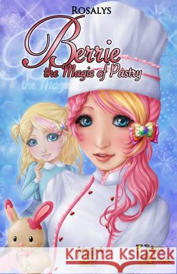 Berrie, the Magic of Pastry  9782367500027 Univers Partag S