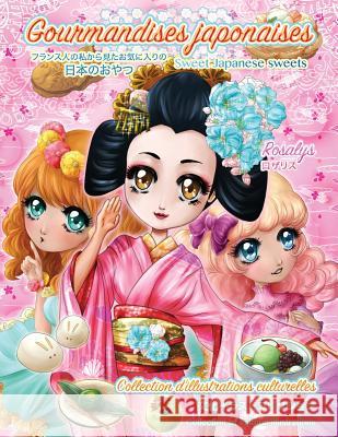 Gourmandises japonaises: Sweet Japanese sweets Rosalys 9782367500379
