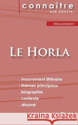 Fiche de lecture Le Horla de Maupassant (analyse littéraire de référence et résumé complet) Maupassant, Guy De 9782367885025