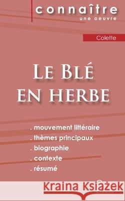 Fiche de lecture Le Blé en herbe de Colette (Analyse littéraire de référence et résumé complet) Colette 9782367885360