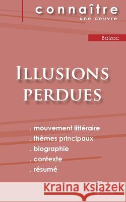 Fiche de lecture Illusions perdues de Balzac (Analyse littéraire de référence et résumé complet) Balzac, Honoré de 9782367885377