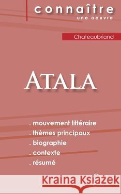 Fiche de lecture Atala de Chateaubriand (Analyse littéraire de référence et résumé complet) Chateaubriand 9782367885568 Les Editions Du Cenacle