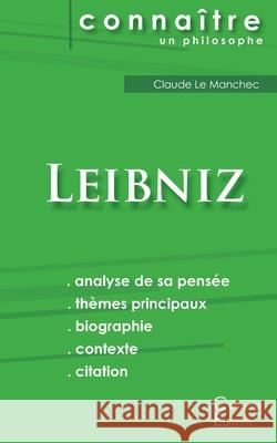 Comprendre Leibniz (analyse complète de sa pensée) Gottfried Leibniz 9782367886329 Les Editions Du Cenacle