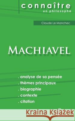 Comprendre Machiavel (analyse complète de sa pensée) Nicolas Machiavel 9782367886336 Les Editions Du Cenacle