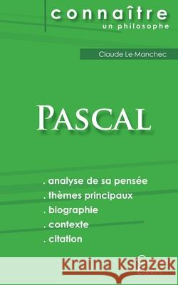 Comprendre Pascal (analyse complète de sa pensée) Blaise Pascal 9782367886350 Les Editions Du Cenacle