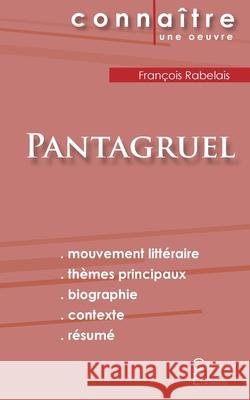 Fiche de lecture Pantagruel de François Rabelais (Analyse littéraire de référence et résumé complet) Rabelais, François 9782367886428