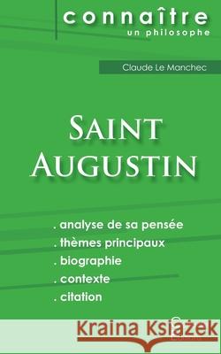 Comprendre Saint Augustin (analyse complète de sa pensée) Saint Augustin 9782367886435 Les Editions Du Cenacle