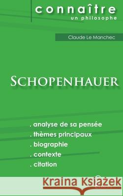 Comprendre Schopenhauer (analyse complète de sa pensée) Arthur Schopenhauer 9782367886466 Les Editions Du Cenacle