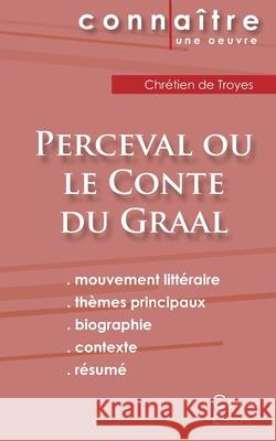 Fiche de lecture Perceval de Chrétien de Troyes (Analyse littéraire de référence et résumé complet) Chrétien de Troyes 9782367886602