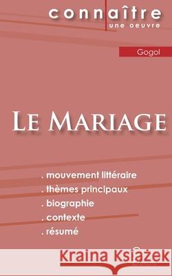 Fiche de lecture Le Mariage de Nicolas Gogol (Analyse littéraire de référence et résumé complet) Gogol, Nicolas 9782367886817