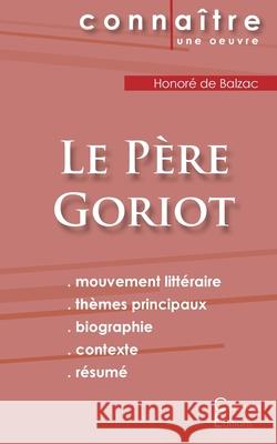 Fiche de lecture Le Père Goriot de Balzac (Analyse littéraire de référence et résumé complet) de Balzac, Honoré 9782367886961 Les Editions Du Cenacle