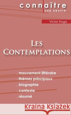 Fiche de lecture Les Contemplations de Victor Hugo (Analyse littéraire de référence et résumé complet) Hugo, Victor 9782367886985 Les Editions Du Cenacle