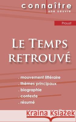 Fiche de lecture Le Temps retrouvé de Marcel Proust (Analyse littéraire de référence et résumé complet) Proust, Marcel 9782367887135
