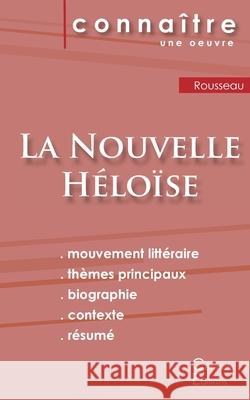 Fiche de lecture La Nouvelle Héloïse de Jean-Jacques Rousseau (Analyse littéraire de référence et résumé complet) Rousseau, Jean-Jacques 9782367887302
