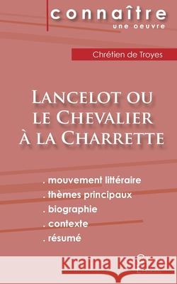 Fiche de lecture Lancelot ou le Chevalier à la charrette (Analyse littéraire de référence et résumé complet) Chrétien de Troyes 9782367887470