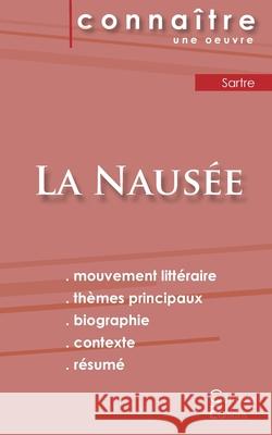 Fiche de lecture La Nausée de Jean-Paul Sartre (Analyse littéraire de référence et résumé complet) Sartre, Jean-Paul 9782367887937 Les Editions Du Cenacle