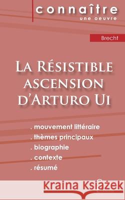 Fiche de lecture La Résistible ascension d'Arturo Ui de Bertolt Brecht (Analyse littéraire de référence et résumé complet) Brecht, Bertolt 9782367887944