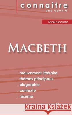 Fiche de lecture Macbeth de Shakespeare (Analyse littéraire de référence et résumé complet) Shakespeare 9782367888125 Les Editions Du Cenacle
