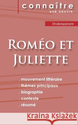 Fiche de lecture Roméo et Juliette de Shakespeare (Analyse littéraire de référence et résumé complet) Shakespeare 9782367888149