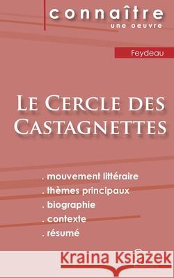Fiche de lecture Le Cercle des Castagnettes (Analyse littéraire de référence et résumé complet) Feydau, Georges 9782367888231