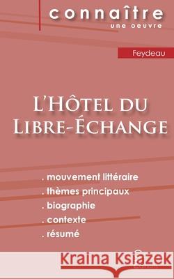 Fiche de lecture L'Hôtel du Libre-Échange (Analyse littéraire de référence et résumé complet) Feydeau, Georges 9782367888248