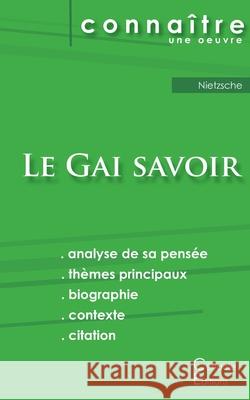 Fiche de lecture Le Gai savoir de Nietzsche (Analyse philosophique de référence et résumé complet) Friedrich Wilhelm Nietzsche 9782367888446