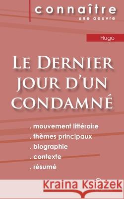 Fiche de lecture Le Dernier jour d'un condamné de Victor Hugo (Analyse littéraire de référence et résumé complet) Hugo, Victor 9782367888491 Les Editions Du Cenacle