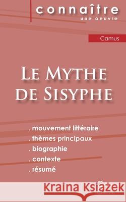 Fiche de lecture Le Mythe de Sisyphe de Albert Camus (Analyse littéraire de référence et résumé complet) Camus, Albert 9782367888538