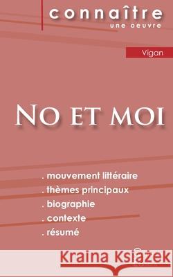 Fiche de lecture No et moi de Delphine de Vigan (Analyse littéraire de référence et résumé complet) Vigan, Delphine De 9782367888637