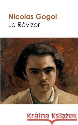 Le Révizor (édition de référence) Gogol, Nicolas 9782367888897 Les Editions Du Cenacle