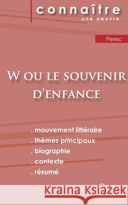 Fiche de lecture W ou le Souvenir d'enfance de Perec (Analyse littéraire de référence et résumé complet) Georges Perec 9782367889023