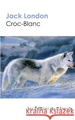 Croc-Blanc Jack London 9782367889054 Les Editions Du Cenacle