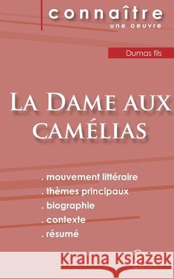 Fiche de lecture La Dame aux camélias de Dumas fils (Analyse littéraire de référence et résumé complet) Alexandre Dumas Fils 9782367889078 Les Editions Du Cenacle