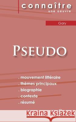 Fiche de lecture Pseudo (Analyse littéraire de référence et résumé complet) Romain Gary 9782367889481 Les Editions Du Cenacle