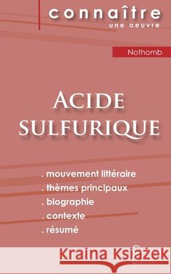 Fiche de lecture Acide sulfurique de Nothomb (Analyse littéraire de référence et résumé complet) Amélie Nothomb 9782367889528