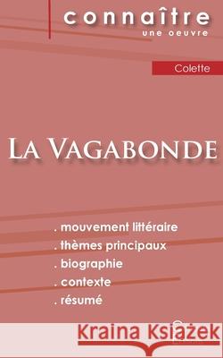 Fiche de lecture La Vagabonde de Colette (Analyse littéraire de référence et résumé complet) Colette 9782367889931