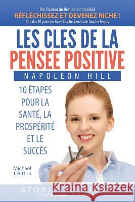 Les clés de la pensée positive: 10 étapes pour la Santé, la Prospérité et le Succès Ritt, Michael J. 9782368180013