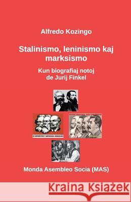 Stalinismo, leninismo kaj marksismo: Kun biografiaj notoj de Jurij Finkel Kozingo, Alfredo 9782369600190 Monda Asembleo Socia