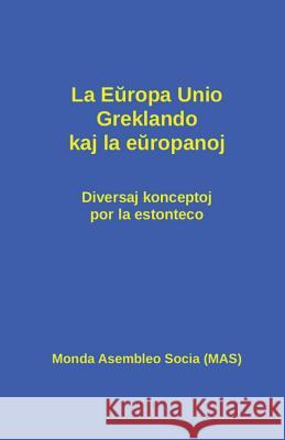 La Europa Unio, Greklando kaj la europanoj: Diversaj konceptoj por la estonteco Lutermano, Vilhelmo 9782369600275