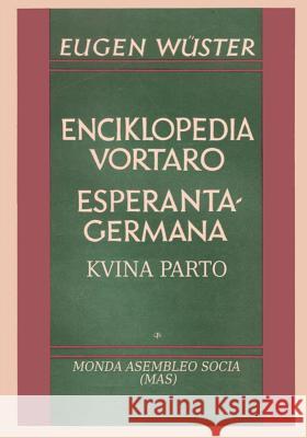 Enciklopedia vortaro Esperanta-germana: Kvina parto Wüster, Eugen 9782369600664 Monda Asembleo Socia