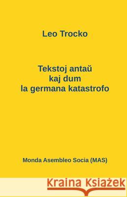 Tekstoj antaŭ kaj dum la germana katastrofo Trocko, Leo 9782369600749