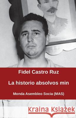 La historio absolvos min Castro, Fidel 9782369600763 Monda Asembleo Socia