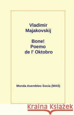 Bone!: Poemo de L' Oktobro: 1917 Vladimir Majakovskij, Konstantin Gusev 9782369601005 Monda Asembleo Socia