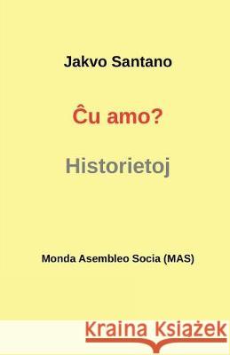 Ĉu amo?: Historietoj Santano, Jakvo 9782369601128 Monda Asembleo Socia