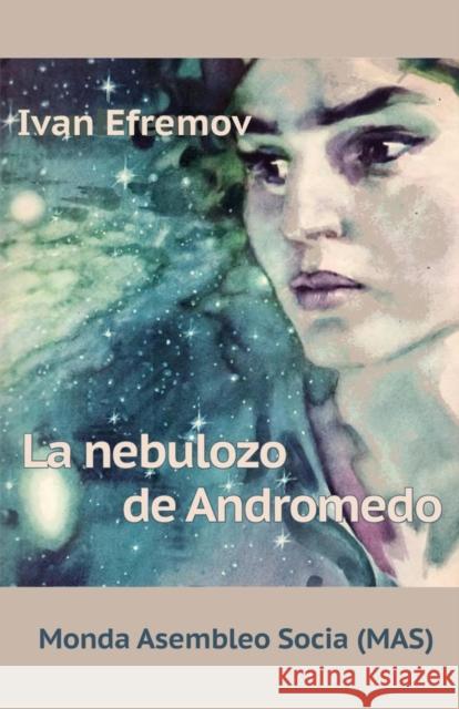 La nebulozo de Andromedo: Sciencfikcia romano Ivan Efremov, A Pobedinskij, Jurij Finkel 9782369601227 Monda Asembleo Socia