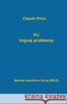 Pri lingvaj problemoj Claude Piron 9782369601524 Monda Asembleo Socia