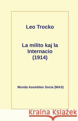 La Milito Kaj La Internacio (1914) Leo Trocko Vilhelmo Lutermano  9782369601715