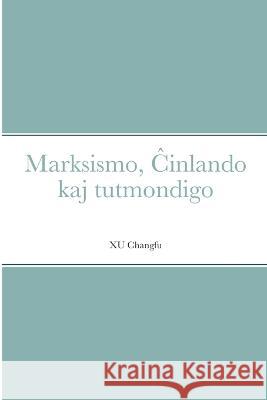 Marksismo, Ĉinlando kaj tutmondigo Changfu, Xu 9782369602941 Monda Asembleo Socia (Mas)