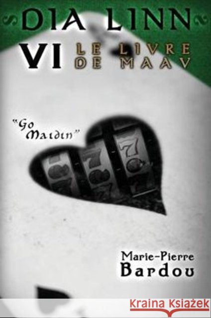 Dia Linn - VI - Le Livre de Maav: (Go maidin) Bardou, Marie-Pierre 9782370113832